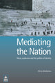 Book cover of: Mediating the Nation. By: Mirca Madianou