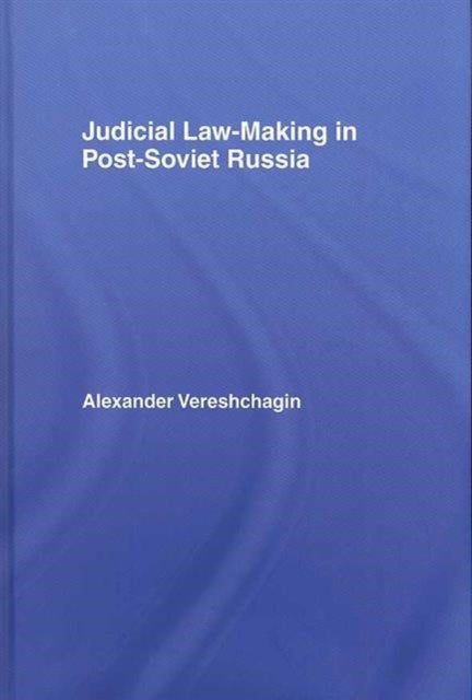 Judicial Law-Making in Post-Soviet Russia