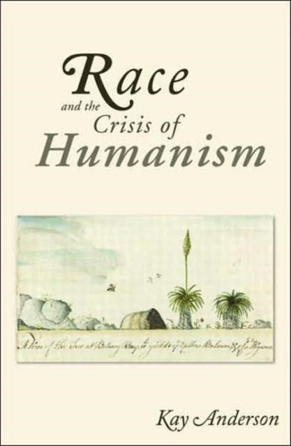 Book cover of: Race and the Crisis of Humanism. By: Kay Anderson