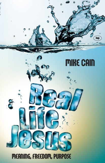 Book cover of: Real life Jesus. By: Mike Cain