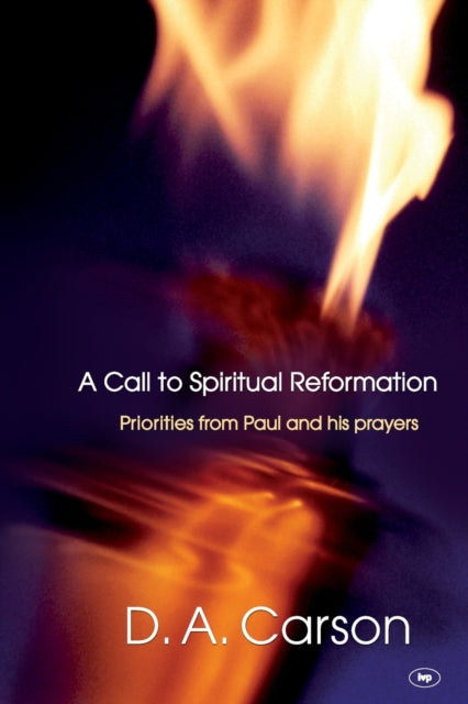 Book cover of: Call to Spiritual Reformation. By: D. A. Carson