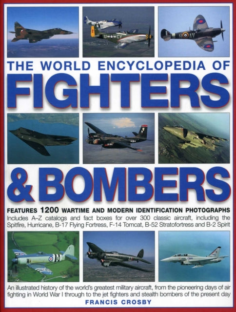 World Encyclopedia of Fighters and Bombers 9781844769179 Francis Crosby