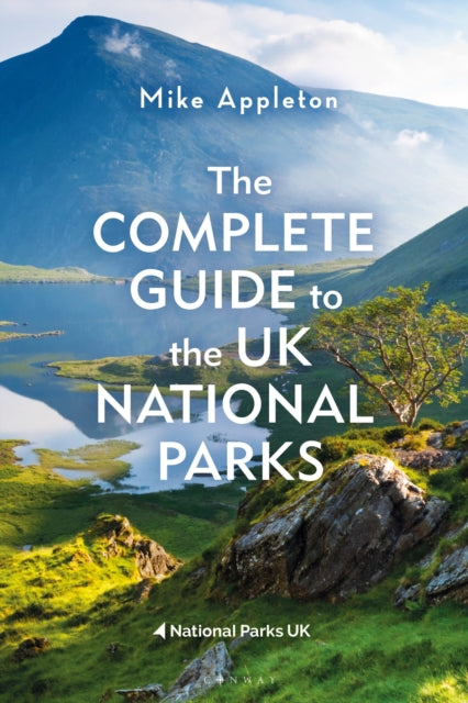 The Complete Guide to the UK National Parks