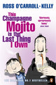 Book cover of: This Champagne Mojito is the Last Thing I Own. By: Ross O'Carroll-Kelly