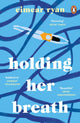 Book cover of: Holding Her Breath. By: Eimear Ryan