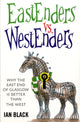 Book cover of: Eastenders vs Westenders and Westenders vs Eastenders. By: Ian Black