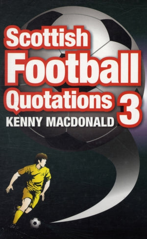 Scottish Football Quotations: v. 3