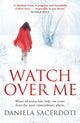 Book cover of: Watch Over Me. By: Sacerdoti, Daniela (Novelist)