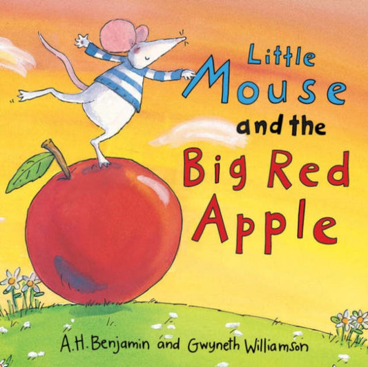 Book cover of: Little Mouse and the Big Red Apple. By: A. H. Benjamin