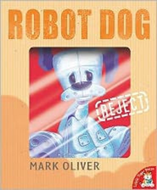 Book cover of: Robot Dog. By: Mark Oliver