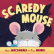 Book cover of: Scaredy Mouse. By: Alan MacDonald