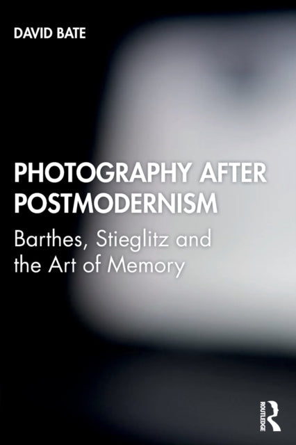 Book cover of: Photography after Postmodernism. By: David Bate