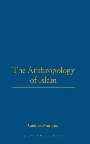 The Anthropology of Islam