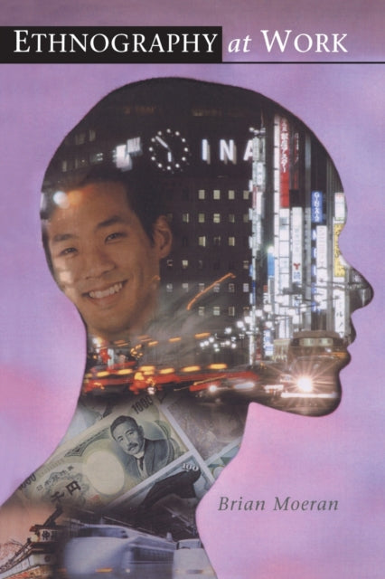 Book cover of: Ethnography at Work. By: Brian Moeran