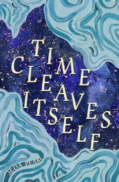 Book cover of: Time Cleaves Itself. By: Jeda Pearl