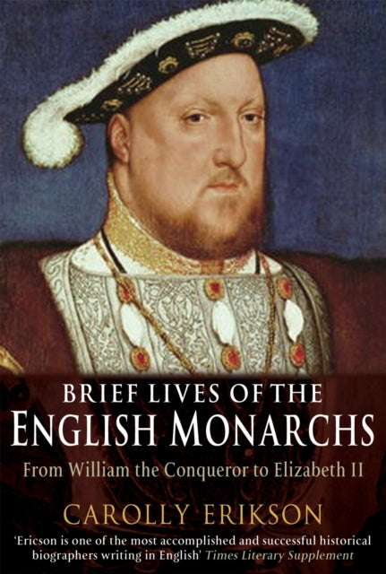Book cover of: Brief Lives of the English Monarchs. By: Carolly Erickson