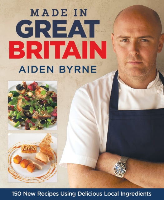 Book cover of: Made in Great Britain. By: Aiden Byrne