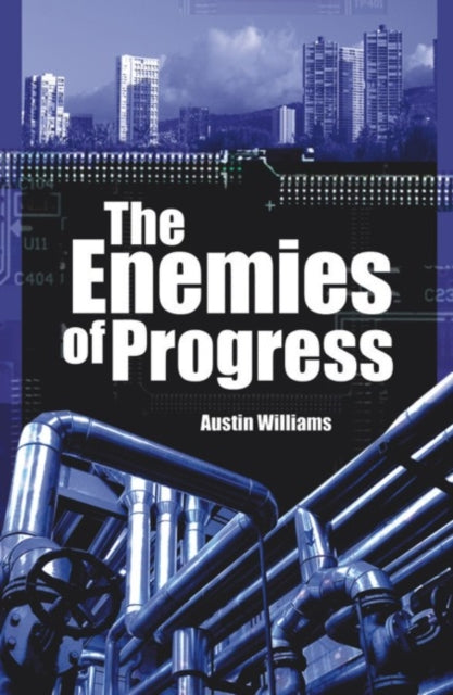 Book cover of: Enemies of Progress. By: Austin Williams