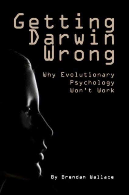Book cover of: Getting Darwin Wrong. By: Brendan Wallace