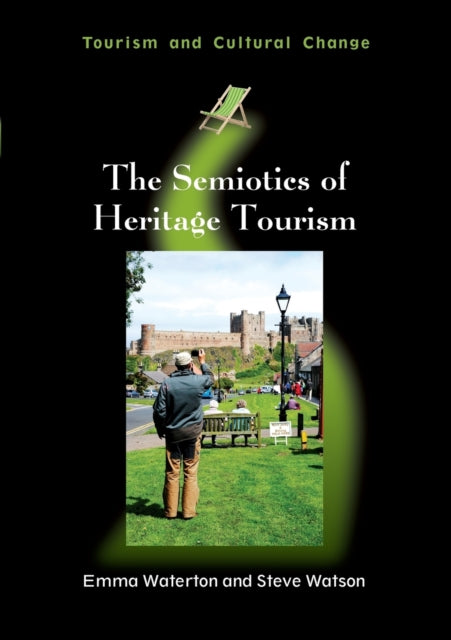Book cover of: Semiotics of Heritage Tourism. By: Emma Waterton