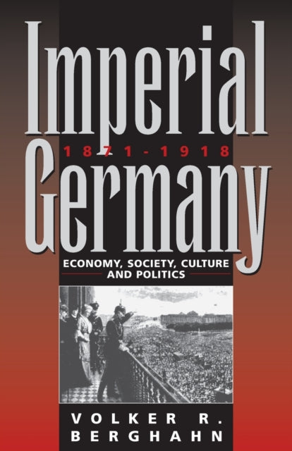 Book cover of: Imperial Germany 1871-1918. By: BERGHAHN, VOLKER ROL