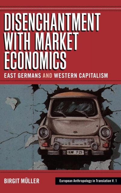 Book cover of: Disenchantment with Market Economics. By: Birgit Muller, Birgit Müller