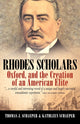 Book cover of: Rhodes Scholars, Oxford, and the Creation of an American Elite. By: Thomas J. Schaeper