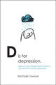 Book cover of: D Is for Depression. By: Michael Lawson