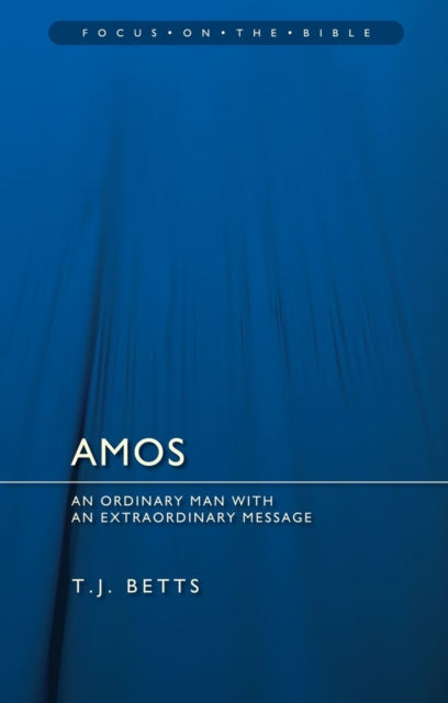 Amos : An Ordinary Man with an Extraordinary Message