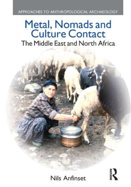 Book cover of: Metal, Nomads and Culture Contact. By: Nils Anfinset