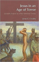 Book cover of: Jesus in an Age of Terror. By: James G. Crossley