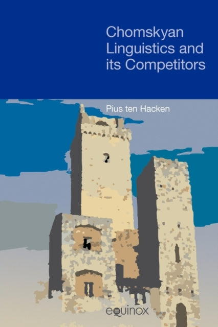 Book cover of: Chomskyan Linguistics and Its Competitors. By: Pius ten Hacken
