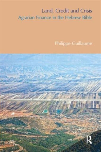 Book cover of: Land, Credit and Crisis. By: Philippe Guillaume