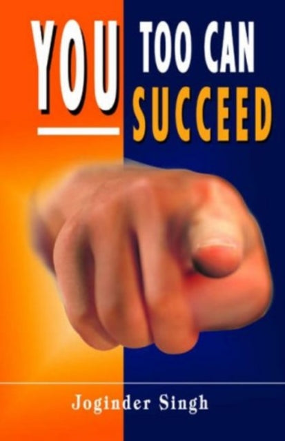 Book cover of: You Too Can Succeed. By: Joginder Singh