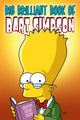 Book cover of: Simpsons Comics Presents the Big Brilliant Book of Bart. By: Matt Groening
