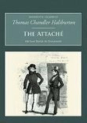 The Attache: Or Sam Slick in England