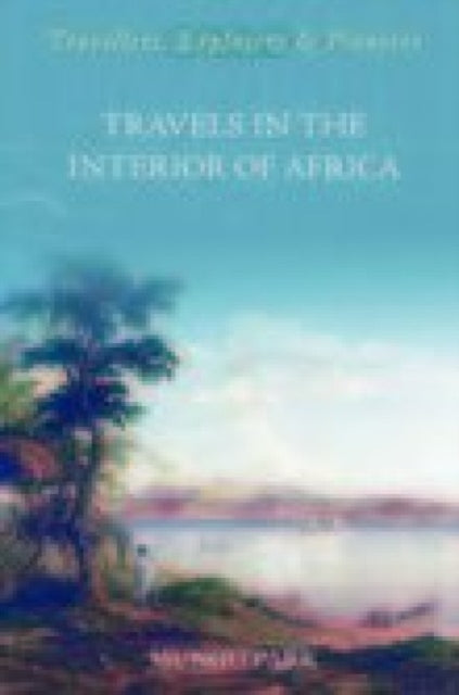 Book cover of: Travels in the Interior of Africa. By: Mungo Park