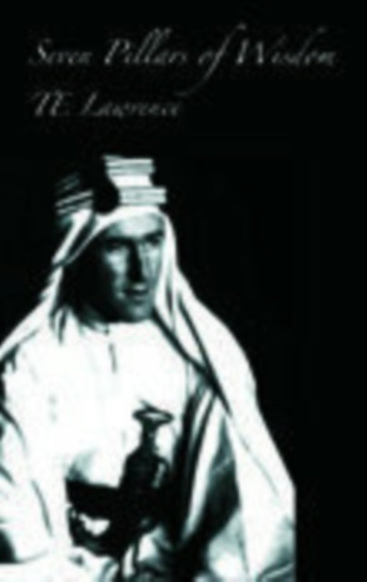 Book cover of: Seven Pillars of Wisdom. By: T. E. Lawrence