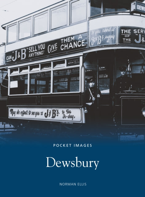 Book cover of: Dewsbury: Pocket Images. By: Norman Ellis