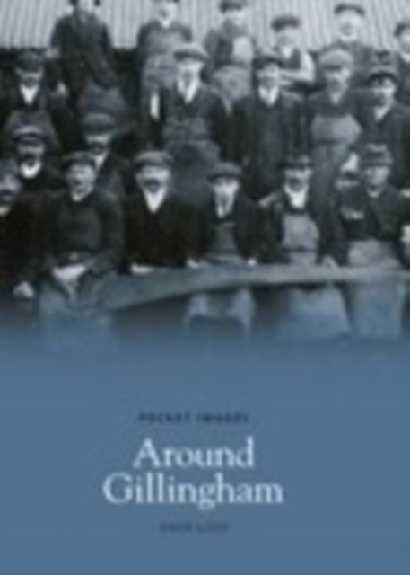 Book cover of: Around Gillingham: Pocket Images. By: David Lloyd