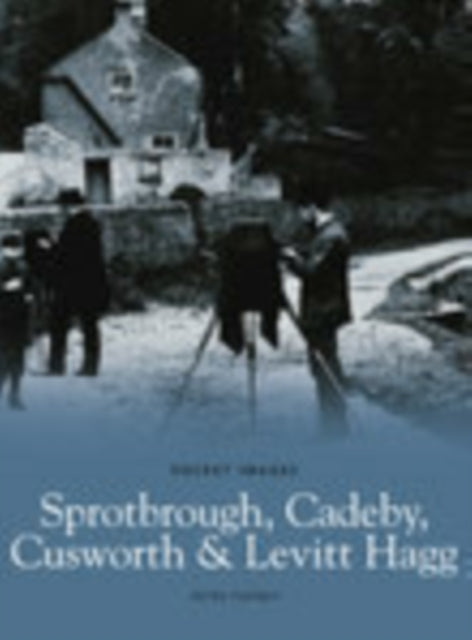 Book cover of: Sprotbrough, Cadeby, Cusworth and Levitt Hagg: Pocket Images. By: Peter Tuffrey