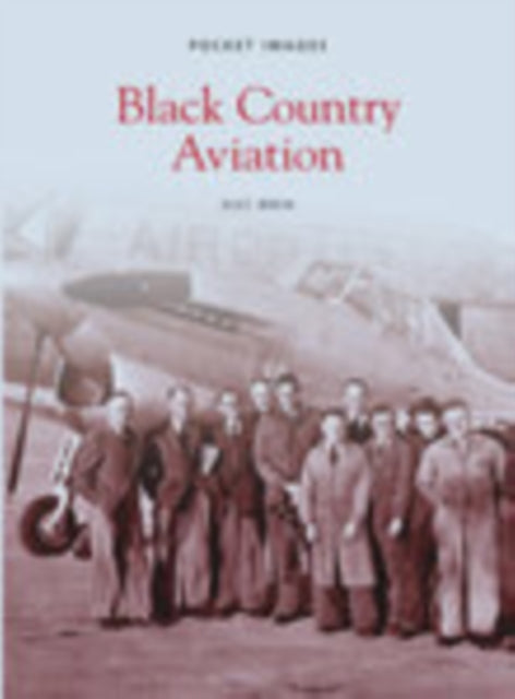 Book cover of: Black Country Aviation: Pocket Images. By: Alec Brew