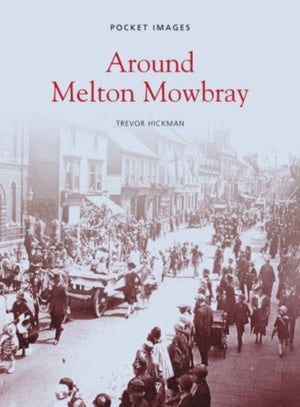 Around Melton Mowbray: Pocket Images