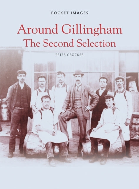 Book cover of: Around Gillingham: The Second Selection. By: Peter Crocker