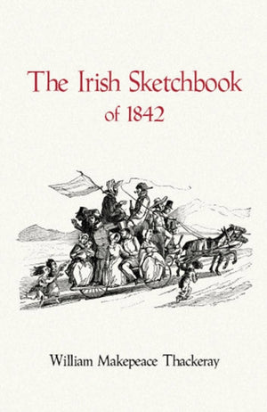 The Irish Sketchbook of 1842