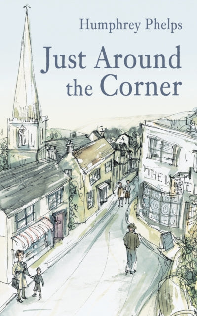 Book cover of: Just Around the Corner. By: Humphrey Phelps