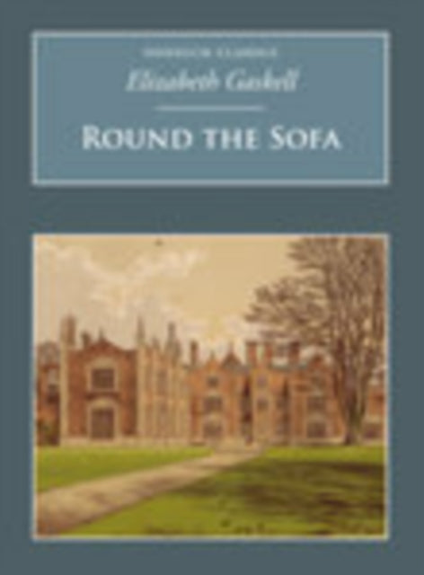 Book cover of: Round the Sofa. By: Elizabeth Cleghorn Gaskell