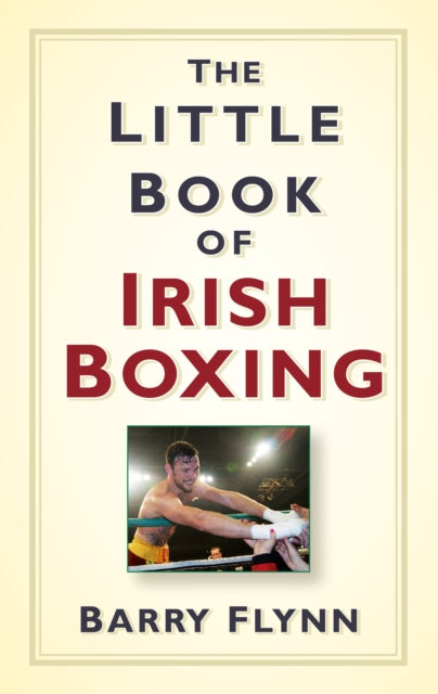 Book cover of: Little Book of Irish Boxing. By: Barry Flynn