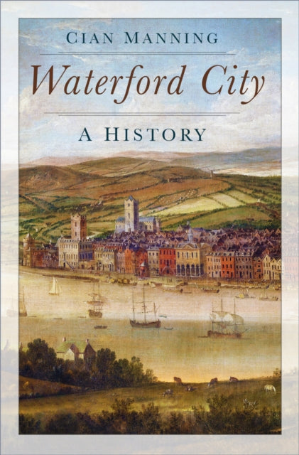 Book cover of: Waterford City. By: Cian Manning