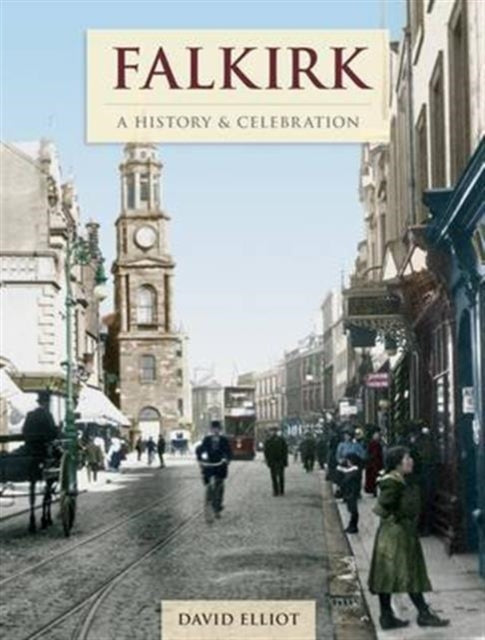 Book cover of: Falkirk - A History And Celebration